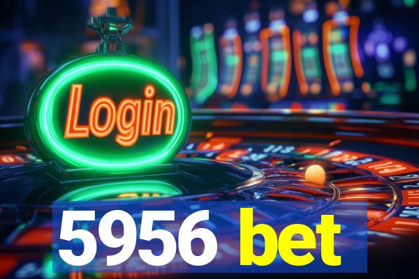 5956 bet